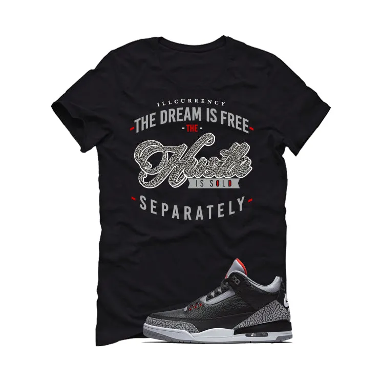 Air Jordan 3 Black Cement Black T-Shirt (The dream is free)| illcurrency