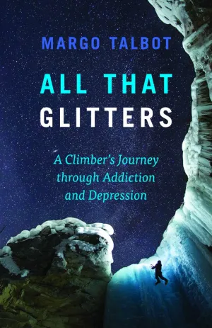 All That Glitters: A Climber's Journey Through Addiction and Depression