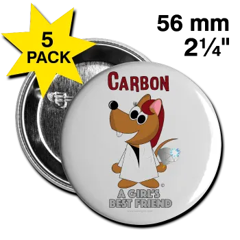 "Carbon, A Girls Best Friend" - Large Button (5 Pack)