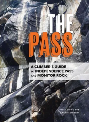 The Pass - A Climber's Guide to Independence Pass and Monitor Rock